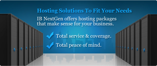 IB NextGen offers hosting packages that make sense for small and medium sized business. Total service & coverage. Total peace of mind.